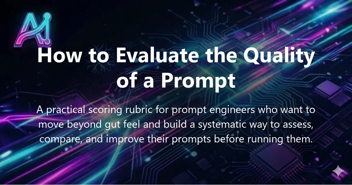Cover image for "How to Evaluate the Quality of an AI Prompt Systematically" — prompt engineering, prompt quality guide | Applied AI Hub