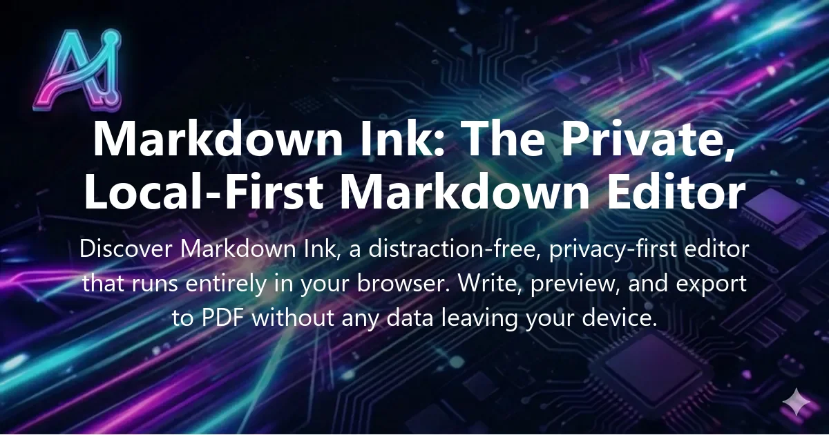 Cover image for "Markdown Ink: The Private, Local-First Markdown Editor" — markdown, tools guide | Applied AI Hub